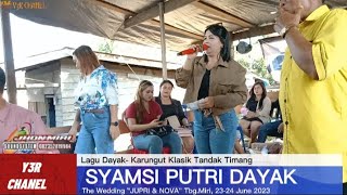 Syamsi Putri Dayak_Lagu Dayak Karungut Tandak Timang Pengantin'JUPRI&NOVA' Tbg.Miri,23-24 Juni 2023.