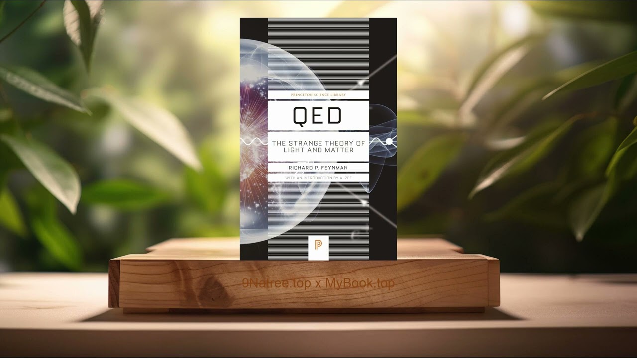 [Review] QED: The Strange Theory of Light and Matter (Richard P. Feynman) Summarized