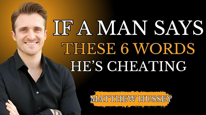 If A Man Says THESE 6 Words, He’s CHEATING | Matthew Hussey