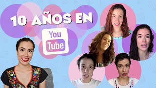 Mis 10 Años en YouTube – MINI DOCUMENTAL