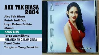 ALDA AKU TAK BIASA 2004 FULL ALBUM HD