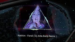 Rakhim - Fendi ( Arda Balta Remix ) Resimi