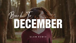 DJ Back To December Slow Remix