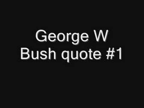 George W Bush quote #1 - YouTube