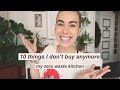 10 THINGS I DON'T BUY ANYMORE // zero waste kitchen edition
