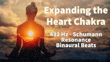 Expanding the HEART CHAKRA with 432Hz Schumann Resonance | Binaural Beats 7.83 Hz (earth heartbeat)