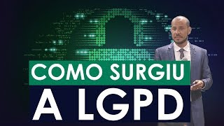COMO SURGIU A LGPD (Palestra Dr. Cleylton Mendes) COMO SURGIU A LGPD (Palestra Dr. Cleylton Mendes)