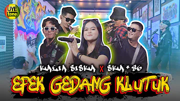 EFEK GEDANG KLUTHUK - KALIA SISKA ft SKA 86 | Thailand Style (UYE tone Official Music Video