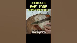 Membuat BABI TORE - CRISPY PORK BELLY #shorts