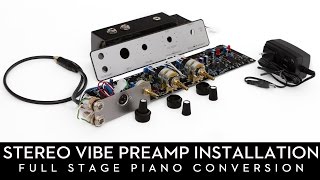 Stereo Vibe Preamp Installation [Full Stage Conversion]