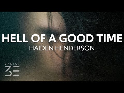 Haiden Henderson - hell of a good time (Lyrics)