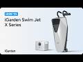 How to Set Up Your iGarden Swim Jet X Series