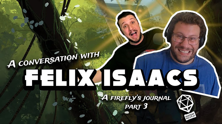 A Conversation with Felix Isaacs: A Firefly's Journal | Part 3
