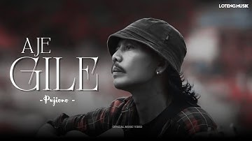 PUJIONO -  AJE GILE (OFFICIAL MUSIK VIDEO)
