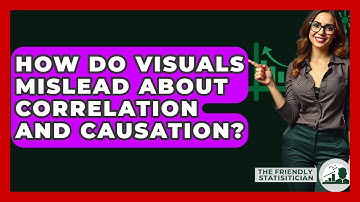 How Do Visuals Mislead About Correlation And Causation? - The Friendly Statistician
