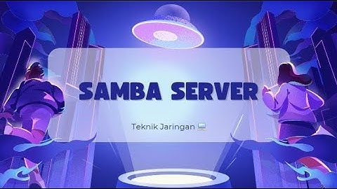 Cara Konfigurasi SAMBA di Linux Debian &Ubuntu –SAMBA Read Write, Read Only & Mount SAMBA Permanen!🌐