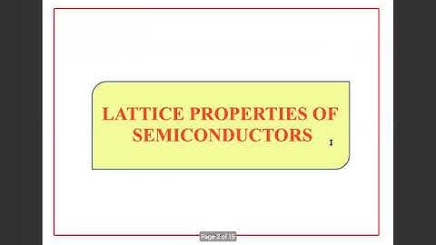 Lattice Properties of Semiconductors by Prof Manisha Gupta, Physics Department,  Lucknow University
