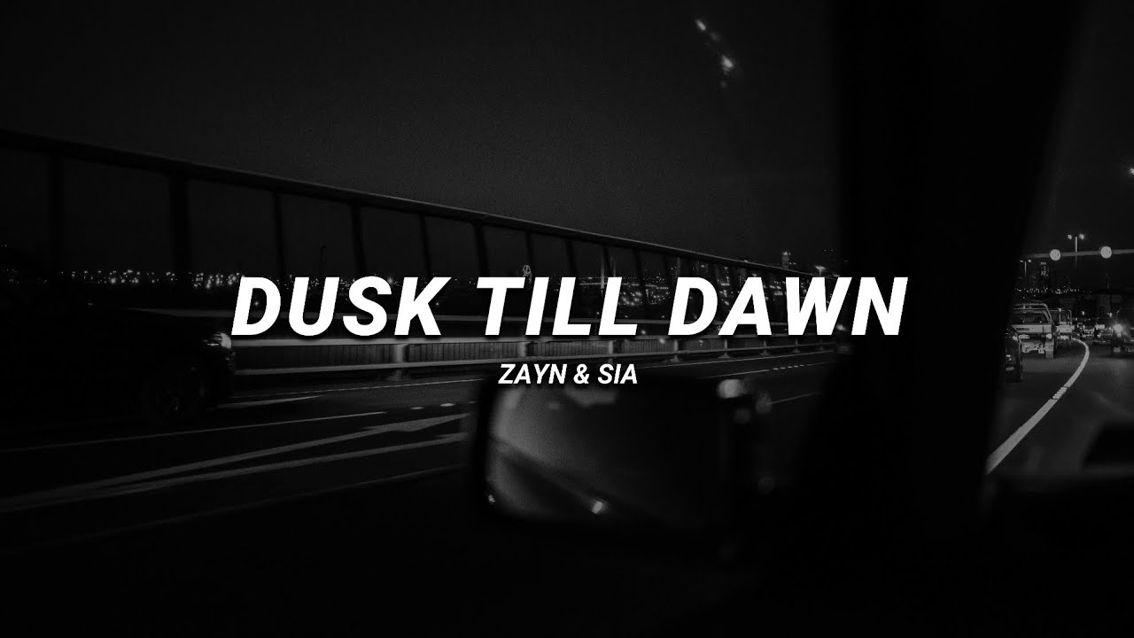 zayn & sia - dusk till dawn | slowed & reverb (lyrics)
