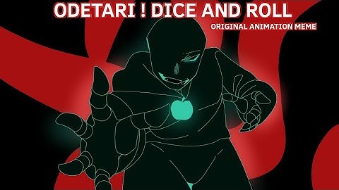 DICE AND ROLL ! ODETARI // original animation meme UNDERTALE AU