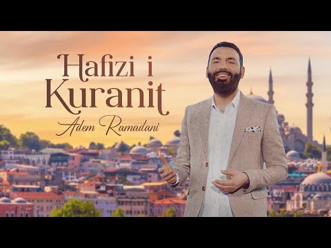 HAFIZI I KURANIT  |  Adem Ramadani