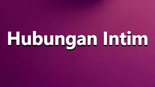 How To Pronounce Hubungan Intim