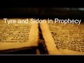 "Tyre and Sidon in Prophecy"