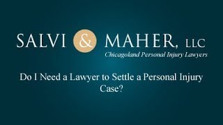 Salvi & Maher, LLP Video - Do I Need a Lawyer to Settle a Personal Injury Case?