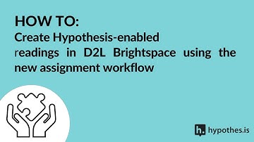 HOW TO: Create Hypothesis-enabled readings in D2L Brightspace using the new assignment workflow