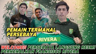 LANGSUNG DI PERKENALKAN 😲 RESMI FRANSISCO RIVERA GABUNG PERSEBAYA‼️ PEMAIN TERMAHAL #persebaya