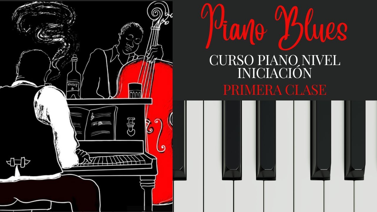 Curso de Blues para piano Clase 1: aprende patrones, rítmicas y tonadas para improvisar con el piano