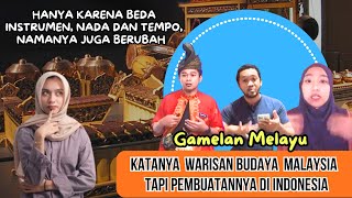 GAMELAN MELAYU KATANYA WARISAN BUDAYA MEREKA - TAPI PEMBUATANNYA DI INDONESIA