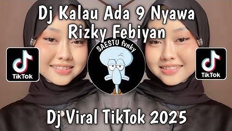 DJ KALAU ADA 9 NYAWA MAU DENGANMU SAJA || DJ ALAMAK RIZKY FEBIAN ELART REMIX VIRAL TIKTOK 2025 ! 