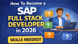 How To Become SAP Full Stack Developer | Skills Required To Learn in 2026