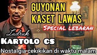 guyonan Kaset Lawas Kartolo Cs  Ludruk Legendaris Special Lebaran Penuh Nostalgia