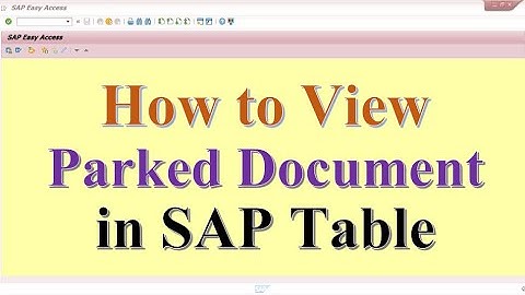 How to view parked document in SAP Table