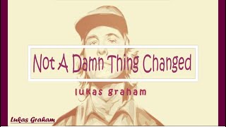 lukas graham - Not A Damn Thing Changed (lyrics) مترجمة