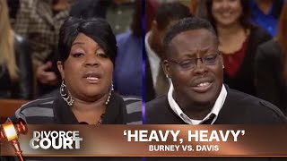 Vintage Divorce Court- Burney Vs. Davis: Heavy, Heavy