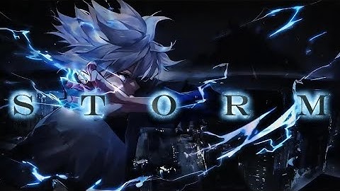 STORM – Lightning Assassin Edit (Anime AMV)