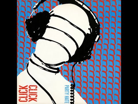 Click Click — Click Click - Party Hate, 1986 (Original Edition + Bonus Track) [Full Album]
