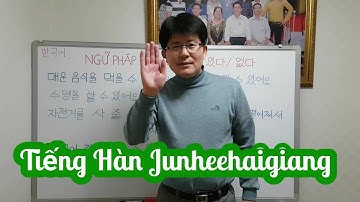 #18 Ngữ pháp (으)ㄹ 수 있다/없다 - Học tiếng Hàn với Giang - tiếng Hàn sơ cấp Junheehaigiang