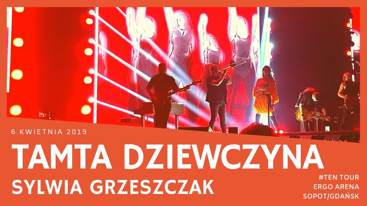 Sylwia Grzeszczak - Tamta dziewczyna (TEN Tour, Gdańsk/Sopot Ergo Arena 06.04.2019)