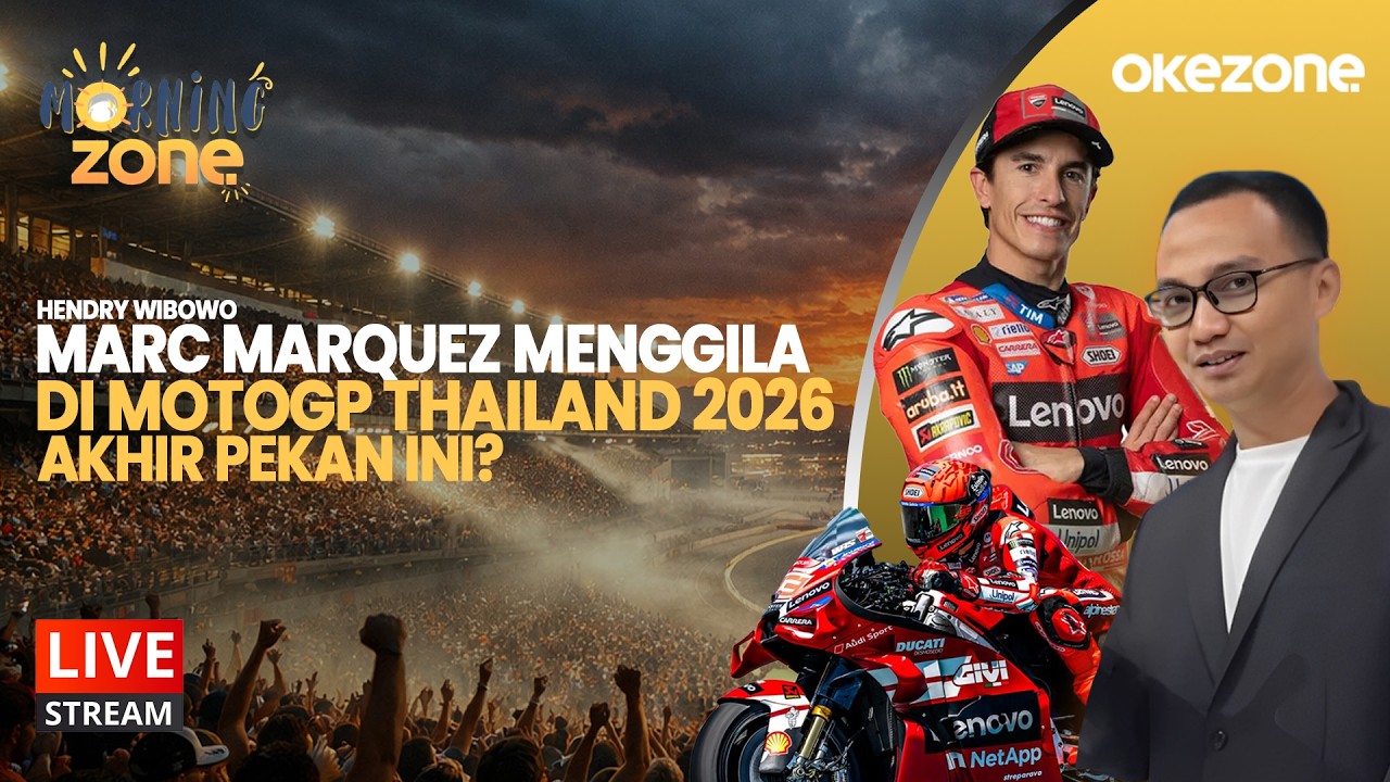 🔴LIVE NOW - Marc Marquez Menggila di MotoGP Thailand 2026 Akhir Pekan Ini?  | Morning Zone
