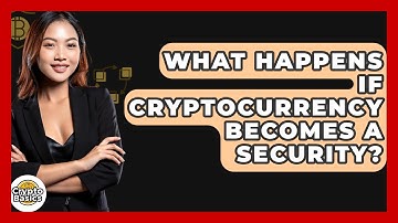 What Happens If Cryptocurrency Becomes a Security? - CryptoBasics360.com