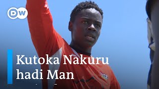 Kutoka Nakuru hadi Manchester United, kutana na Godson