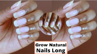 How to grow your nails Long and strong naturally