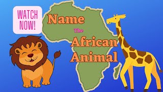 Name the African Animal GUESSING GAME!! 🦁