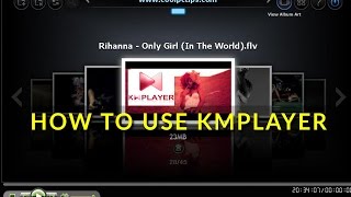 How To Use KM Player? aka KMPlayer