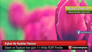 Aşkın İle Aşıklar Yansın Ya Resulallah (S.a.v) İlahisi