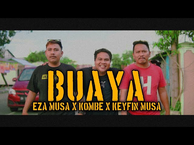 Eza Musa - BUAYA - Feat. Kombe X Keyfin Musa - (Official Musik Video) class=