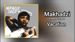 Download lagu Makhadzi Entertainment - Vacation.